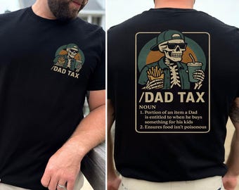 May include: Black t-shirt with a graphic of a skeleton wearing sunglasses and a cap, holding fries and a drink. The text "/DAD TAX" is above the image on the front and back. The back also includes a definition of "DAD TAX".