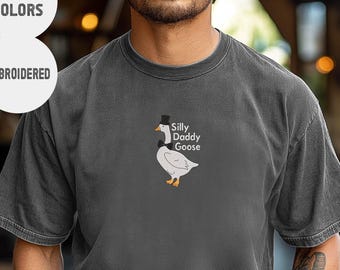 Embroidered Daddy Goose Shirt,Silly Goose Dad Shirt,First Fathers Day Gift For Dad,Embroidered Dad Shirt,Dad Announcement Gift ,Husband Gift
