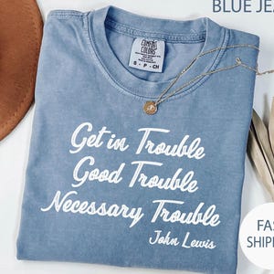 John Lewis Quote T-Shirt: Civil Rights Protest Tee