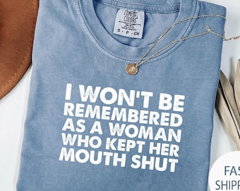 Feminist Slogan T-Shirt, Comfort Colors Womens Rights Tee