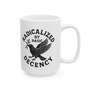 Radicalized By Basic Decency Democracy Mug | Political Eagle Seal, Black Text Ceramic image 2