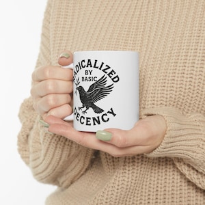 Radicalized By Basic Decency Democracy Mug | Political Eagle Seal, Black Text Ceramic image 5