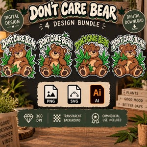 Könnte beinhalten: Ein digitales Design-Paket mit vier Illustrationen eines braunen Bären mit schläfrigen Augen, umgeben von grünen Cannabisblättern. Der Text DON'T CARE BEAR steht über jedem Bären. Enthält Symbole für die Dateiformate PNG, SVG und AI.