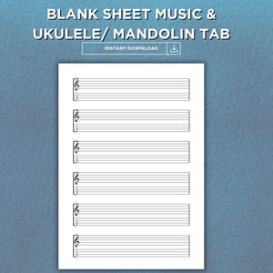 May include: Blank sheet music and ukulele/mandolin tab template.  The template has six lines with a treble clef at the beginning of each line.  The text "BLANK SHEET MUSIC & UKULELE/MANDOLIN TAB" is at the top of the page.  The text "INSTANT DOWNLOAD" is below the title.