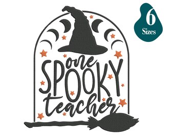 May include: Black and white embroidery design of a witch's hat, broom, and stars with the text "one spooky teacher".