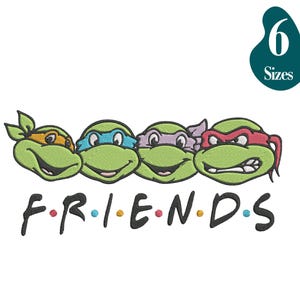 May include: Embroidered design featuring the Teenage Mutant Ninja Turtles with the word "FRIENDS" in a colorful font. The turtles are green with different colored masks. A teal tag indicates 6 sizes.