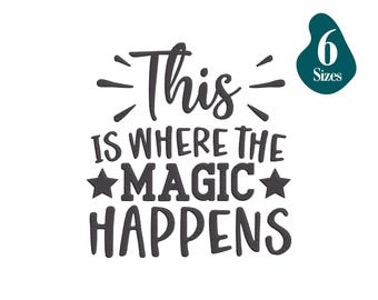 This Where The Magic Happen Machine embroidery design, Instant Download, 6 Sizes