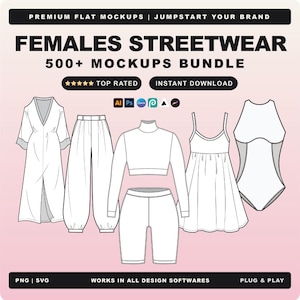 May include: A digital mockup bundle showcasing women's streetwear designs. The image presents line drawings of a long dress, trousers, a crop top with shorts, a dress, and a bodysuit. Text includes "FEMALES STREETWEAR" and "500+ MOCKUPS BUNDLE".