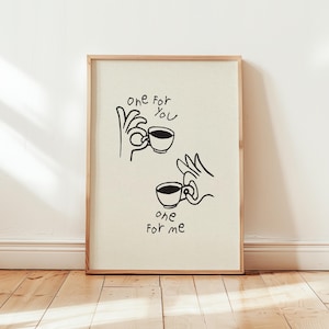 Minimalist line art coffee poster showing two mugs with a "One for you, one for me" quote in a modern kitchen setting.