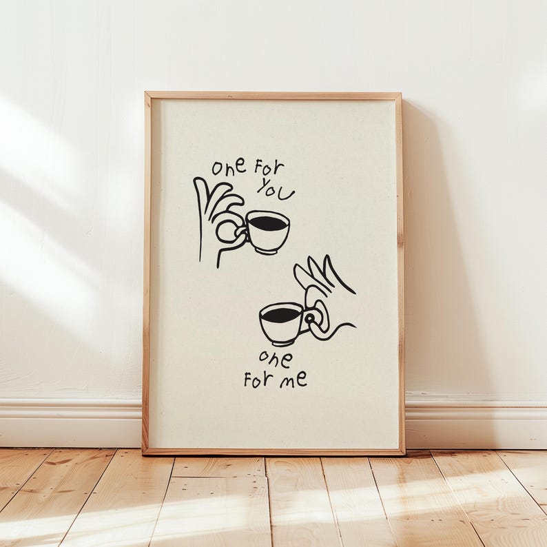 Minimalist line art coffee poster showing two mugs with a "One for you, one for me" quote in a modern kitchen setting.