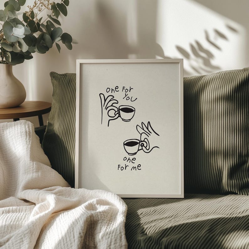 Minimalist line art coffee poster showing two mugs with a "One for you, one for me" quote in a modern kitchen setting.