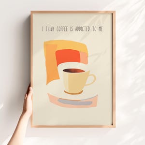Impresión &quot;Creo que el café me hace adicto&quot; - Póster de café divertido, impresión artística moderna y divertida para la cocina, arte con cafeína, impresión digital