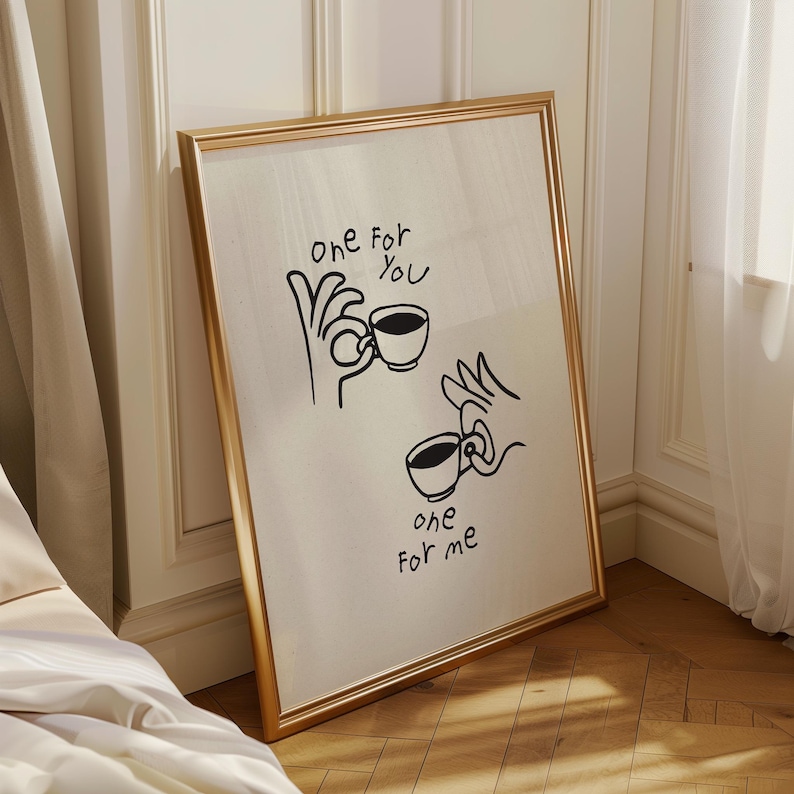 Minimalist line art coffee poster showing two mugs with a "One for you, one for me" quote in a modern kitchen setting.