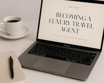 Luxury Travel Advisor Guide: Start Your Business (PDF Digital Download)