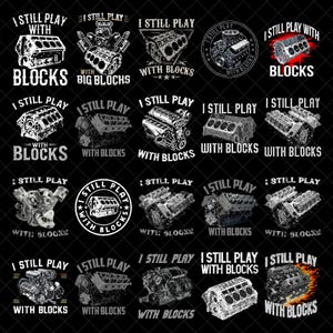 Puede incluir: Un fondo negro con múltiples diseños de bloques de motor. Cada diseño incluye el texto "I STILL PLAY WITH BLOCKS" en varias fuentes y arreglos. La imagen es una colección de gráficos con temática automotriz.