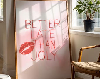 Better Late Than Ugly Wall Art – Funny Pink Poster with Lip Print – Bold Girly Quote for Vanity or Bedroom Décor