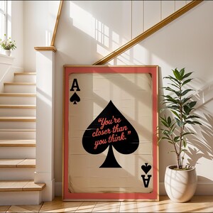 Impressão de carta de baralho Closer Than You Think – Arte de parede Ace of Spades