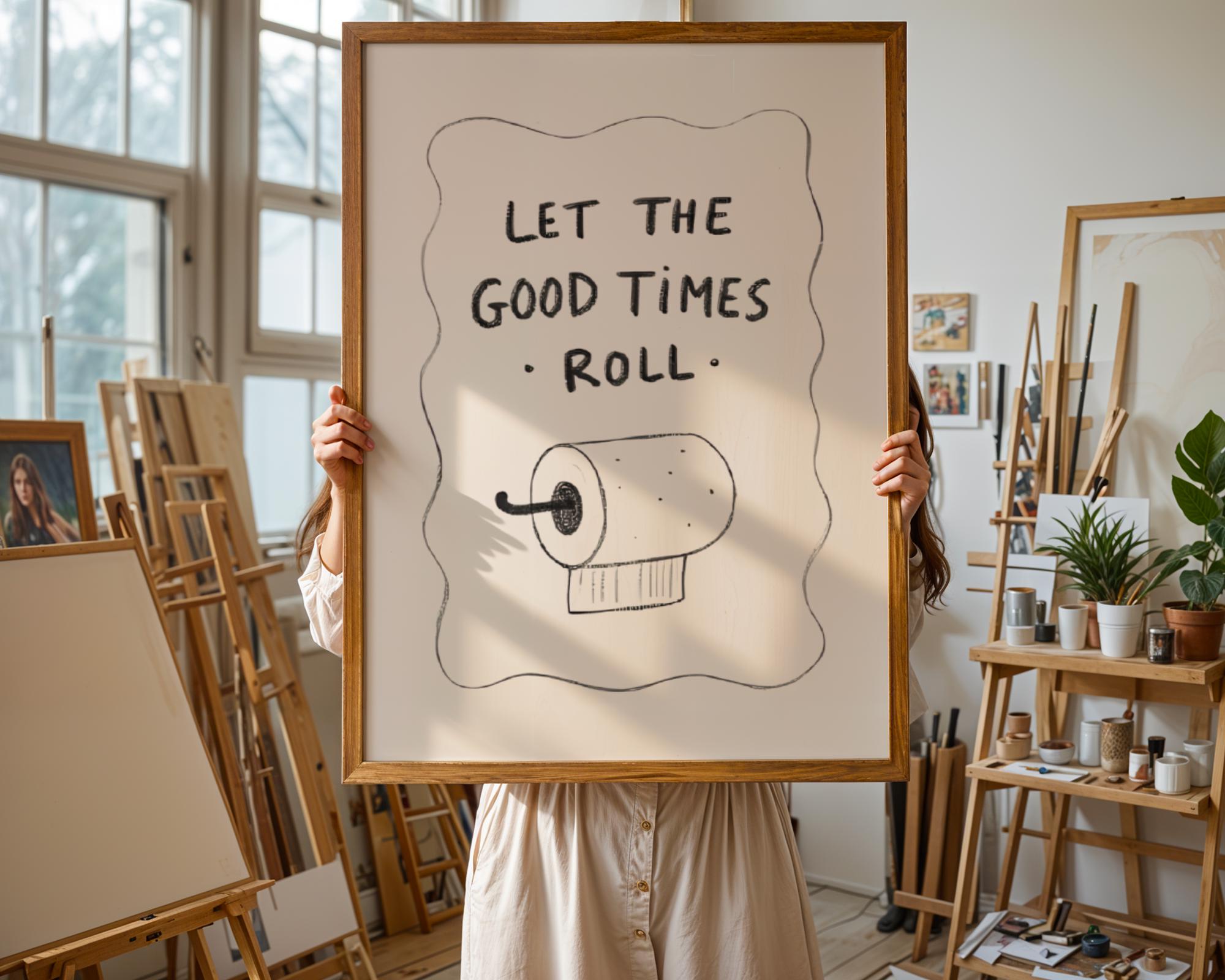 Let the Good Times Roll Poster, Funny Bathroom Art, Toilet Paper Wall ...