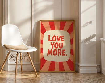 Love You More Print, Retro Radiating Poster, Romantic Quote Wall Art, Bold Typography Download