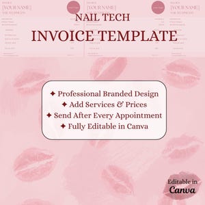 May include: A pink invoice template for a nail technician, featuring the text "NAIL TECH" and "INVOICE TEMPLATE". The design includes lipstick kiss marks and a list of features: Professional Branded Design, Add Services & Prices, Send After Every Appointment, and Fully Editable in Canva.