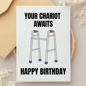 Divertente biglietto di auguri di compleanno con deambulatore, umorismo, vecchiaia, battuta, biglietto di auguri sarcastico, il tuo carro ti aspetta, regalo scherzoso per anziani, biglietto di auguri unico"