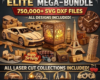750,000+ Laser Cut Mega Bundle SVG DXF Files for Glowforge & XTool | 3D Puzzles, Lamps, Clocks Jewelry | Commercial Use CNC