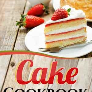 May include: A slice of layered cake with strawberries on a white plate, a fork, and a cup of coffee on a wooden table. The cake has white frosting and red filling. The image also includes the text "Cake Cookbook 2444 Recipes".