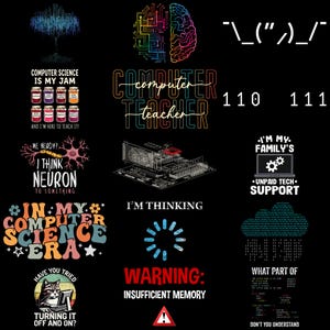 May include: A collection of twelve computer science themed graphic designs on a black background, featuring illustrations of brains, circuit boards, jars, a cat, and text including Computer Science Is My Jam, Computer Teacher, and Warning.
