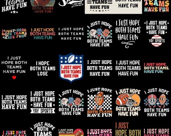 I Just Hope Both Teams Have Fun PNG Bundle, Funny Sports Game Day Football Super Bowl Quote Retro Shirt Digital Download Sublimation