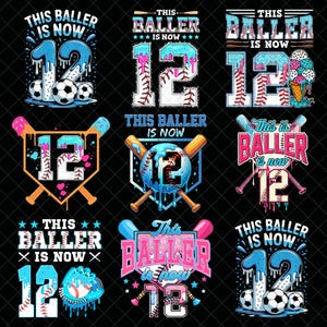 Puede incluir: Nueve diseños gráficos con el texto "This Baller Is Now 12". Los diseños presentan pelotas de béisbol, balones de fútbol y conos de helado. El número 12 está en varios estilos, con efectos de goteo y colores vibrantes.