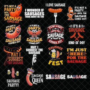 Puede incluir: Una colección de gráficos de salchichas de dibujos animados con varias frases, incluyendo "It's Not a Party Until the Sausage Comes Out" y "I Love Sausage". Los diseños presentan salchichas con caras, jarras de cerveza y coronas, todo sobre un fondo negro.