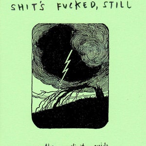 Shit's Fucked, Still: Another Positivity Guide Zine image 1