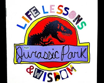 Life Lessons & Wisdom from Jurassic Park (Zine)