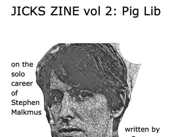 Jicks Zine, Vol. 2: On the Solo Career of Stephen Malkmus (Pig Lib)