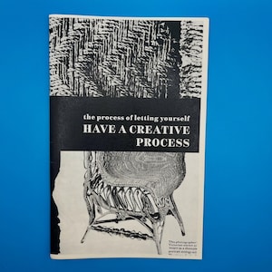 The Process of Letting Yourself Have a Creative Process (Workbook Zine)