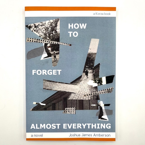 How to Forget Almost Everything by Joshua James Amberson (Young Adult Novel) (Signed Copy)