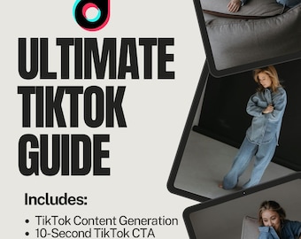 May include: A digital guide titled "ULTIMATE TIKTOK GUIDE" with the TikTok logo. The guide includes content generation, a 10-second CTA, and business stat transformation. The image also features three photos of a person wearing denim.