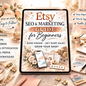 May include: A digital tablet displaying the title Etsy SEO & MARKETING GUIDE for Beginners, surrounded by office supplies, a coffee cup, and a laptop. The screen features text about ranking higher, getting more sales, and growing your shop.