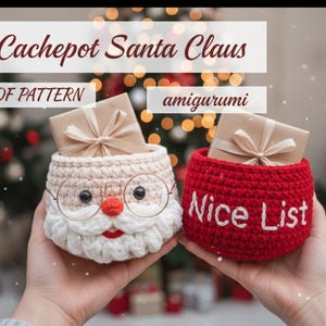 May include: Two crocheted Santa Claus-themed cachepots. One is beige with a Santa face, and the other is red with "Nice List" embroidered on it. Each pot holds a small gift wrapped in brown paper with a bow. The image includes the text "Cachepot Santa Claus", "PDF PATTERN", and "amigurumi".
