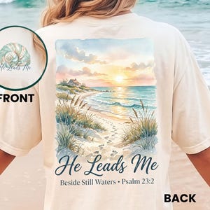 Christian Beach Shirt, He Leads Me Beside Still Waters Tee, Psalm 23 Shirt for Women, Coastal Faith Gift
