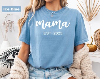 Comfort Colors® Mama T-shirt, Mama Est Year Shirt, Mothers Day Gift For Mom, Custom Mama Shirt, Mom Birthday Gift, Mama Est 2025 Shirt