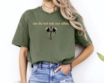 We Do Not Eat Our Allies T-shirt, Basgiath War College Shirt, Dragon Rider Shirt, Book Lover Shirt, Fourth Wing Shirt, Dragon Gift Shirt