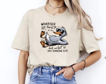Funny Animal Quote Shirt, Funny Sarcastic Duck Shirt, Funny Duck Gift T-shirt,  Funny Duck Shirt, Cute Duck T-shirt, Duck Lovers Shirt
