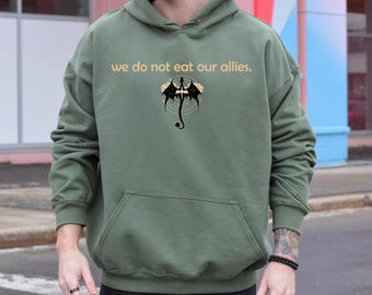 Dragon Riders Sweatshirt, Book Lover Hoodie, We Do Not Eat Our Allies Hoodie, Dragon Gift Shirt, Fourth Wing Sweatshirt, Dragon Hoodie