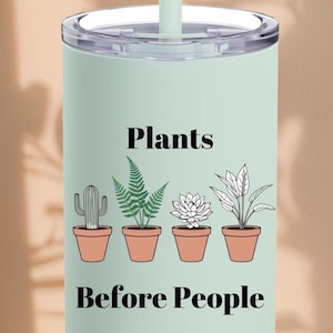 Vaso Las plantas antes que las personas: vaso para plantas de interior, vaso delgado para amantes de las plantas, vaso para mamás de plantas, vaso minimalista para plantas con pajita y tapa