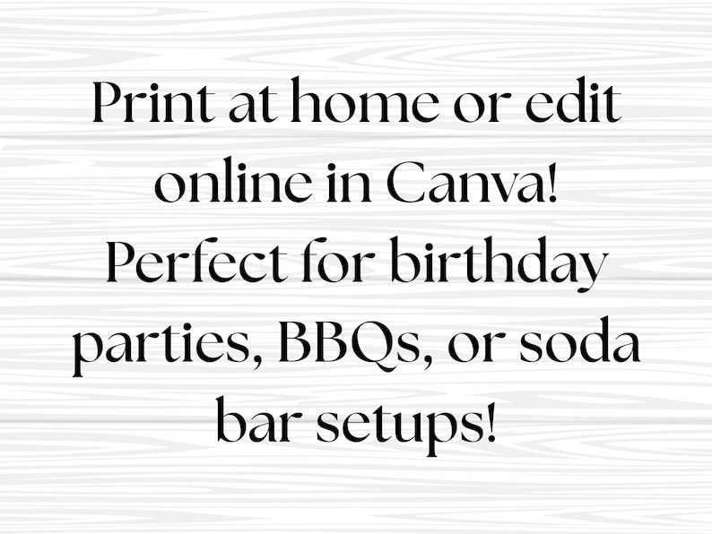 Puede incluir: Texto sobre un fondo blanco con vetas de madera: "&iexcl;Imprime en casa o edita online en Canva! &iexcl;Perfecto para fiestas de cumplea&ntilde;os, barbacoas o barras de refrescos!"