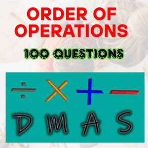 Może przedstawiać: Grafika edukacyjna z napisem "ORDER OF OPERATIONS" w kolorze czerwonym i "100 QUESTIONS" w kolorze zielonym. Poniżej, turkusowy prostokąt wyświetla symbole matematyczne i akronim DMAS. Obraz jest prawdopodobnie do celów edukacyjnych.
