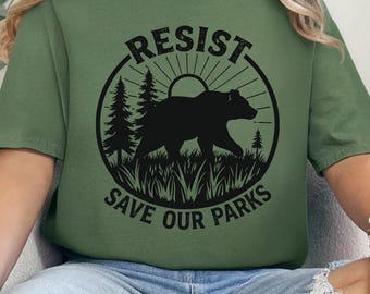 Resist Save Our Parks Shirt – National Park Bear Tee, Environmental Hoodie