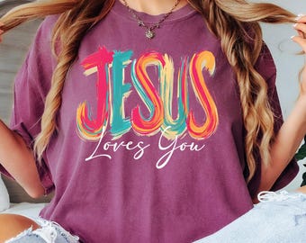 Comfort Colors® Retro Jesus Loves You, Christian Faith, Colorful Jesus Shirt, Christian T-Shirt, Religious Gift, Bible Verse, Valentines Day