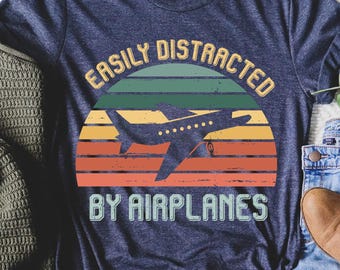 Easily Distracted by Airplanes, Gift For Airplane Lover, Funny Pilot Shirt, Aviation Shirt, Retro Vintage Plane, Aviator Shirt,Birthday Gift